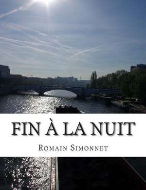 Fin a la Nuit de Romain Simonnet