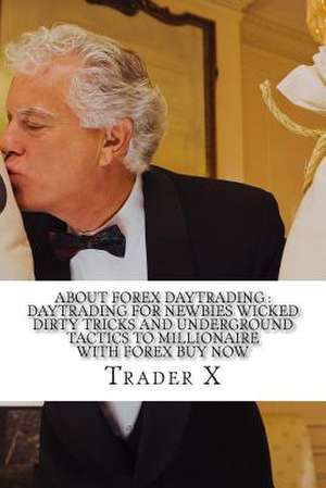 About Forex Daytrading de Trader X