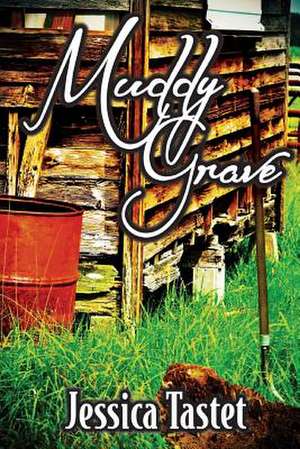 Muddy Grave de Jessica Tastet