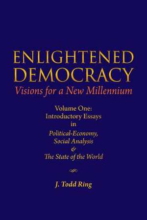 Enlightened Democracy de J. Todd Ring