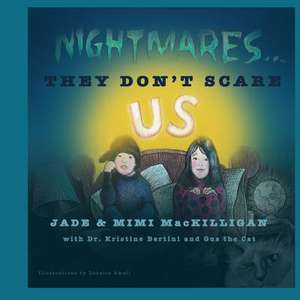 Nightmares... They Don't Scare Us! de Jade and Mimi Mackilligan