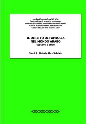 Il Diritto Di Famiglia Nel Mondo Arabo: Costanti E Sfide de Sami a. Aldeeb Abu-Sahlieh