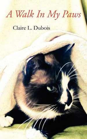 A Walk in My Paws de Claire L. DuBois