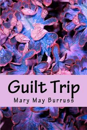 Guilt Trip de Mary May Burruss