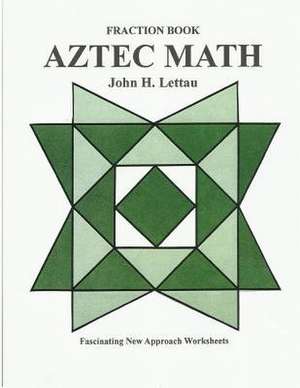 Aztec Math-Fraction Book de John H. Lettau