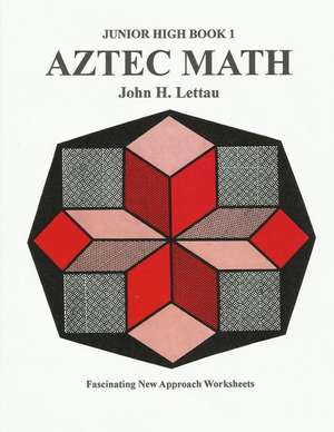 Aztec Math Jr. Hi Book One de Jiohn H. Lettau