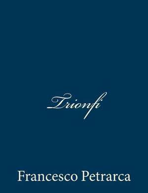 Trionfi de Francesco Petrarca