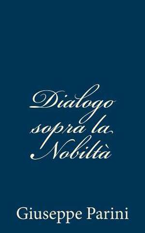 Dialogo Sopra La Nobilta de Giuseppe Parini