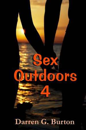 Sex Outdoors 4 de Darren G. Burton