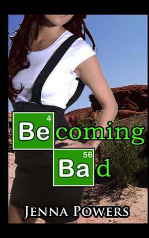 Becoming Bad de Jenna Powers