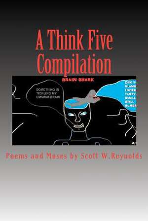 A Think Five Compilation de Reynolds, MR Scott W.