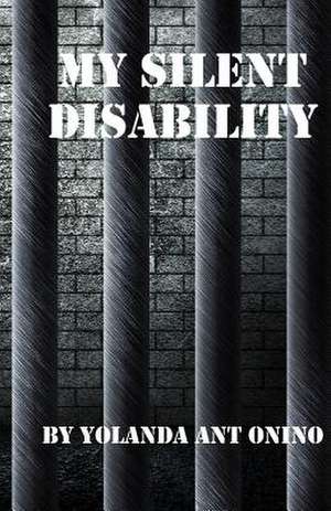 My Silent Disability de Yolanda Antonino