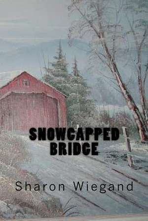 Snowcapped Bridge de Sharon Wiegand