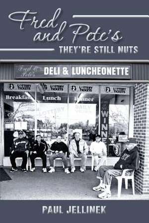 Fred and Pete's- They're Still Nuts de Paul Jellinek