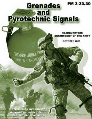 Grenades and Pyrotechnic Signals (FM 3-23.30) de Department Of the Army