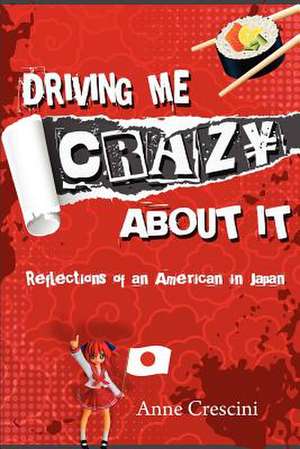 Driving Me Crazy about It de Anne Crescini