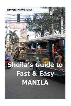 Sheila's Guide to Fast & Easy Manila de Sheila Simkin