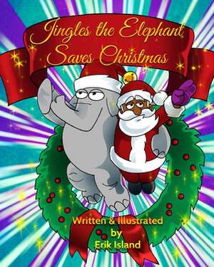 Jingles the Elephant Saves Christmas de Erik Island