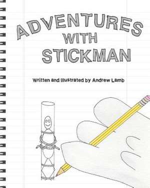 Adventures with Stickman de Andrew Lamb