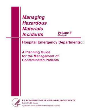 Managing Hazardous Matericals Incidents Volume II de United States Government Us Army