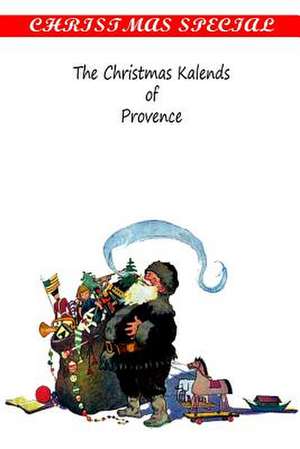 The Christmas Kalends of Provence de Thomas A. Janvier