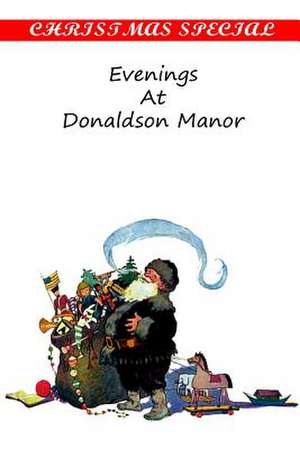 Evenings at Donaldson Manor de Maria J. McIntosh