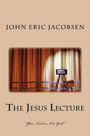 "The Jesus Lecture" de John Eric Jacobsen