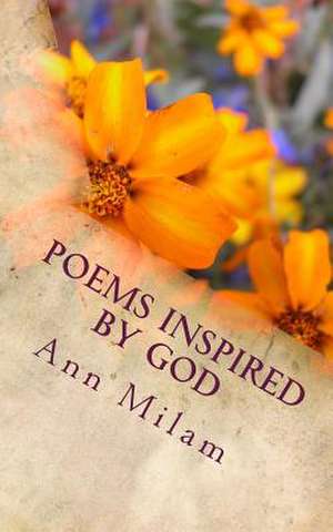 Poems Inspired by God de Ann Milam