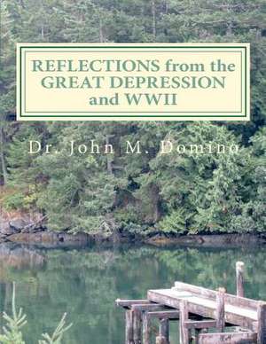 Reflections from the Great Depression and WWII de John Michael Domino