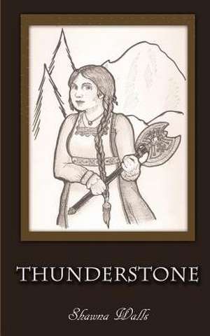 Thunderstone de Shawna Walls