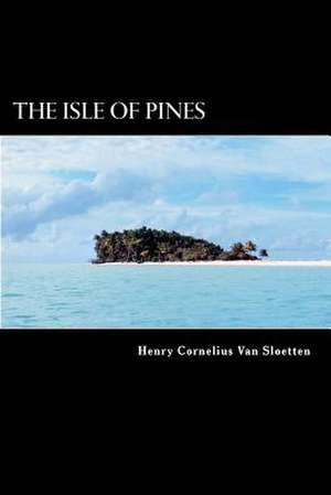 The Isle of Pines de Henry Cornelius Van Sloetten