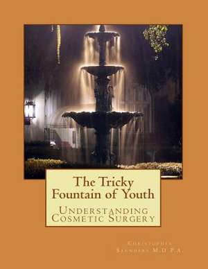 The Tricky Fountain of Youth de Dr Christopher J. Saunders MD