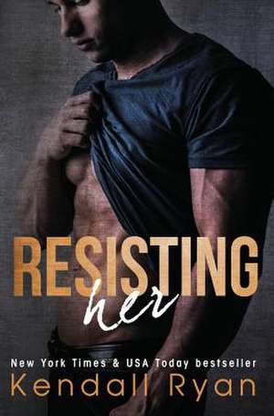 Resisting Her de Kendall Ryan