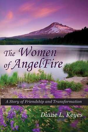 The Women of Angelfire de Diane L. Keyes