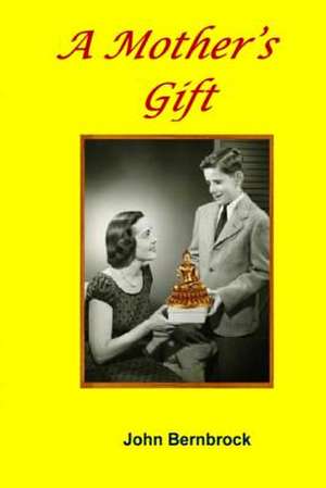 A Mother's Gift de John William Bernbrock