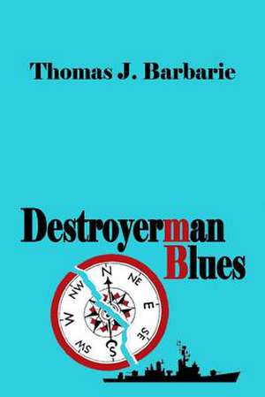 Destroyerman Blues de MR Thomas J. Barbarie