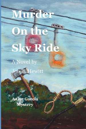 Murder on the Sky Ride de Joe B. Hewitt