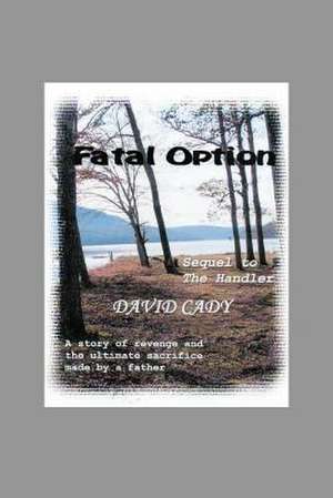 Fatal Option de David Cady