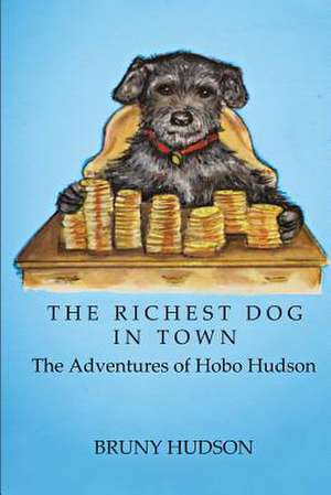 The Richest Dog in Town de Mrs Bruny Hudson