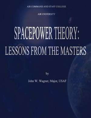 Spacepower Theory de Major Usaf John W. Wagner