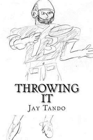 Throwing It de Jay Tando