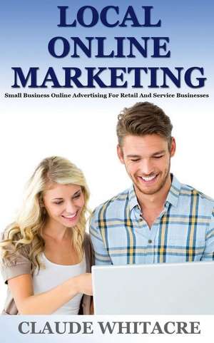 Local Online Marketing de Claude Whitacre