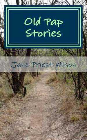 Old Pap Stories de Wilson, Jane Priest