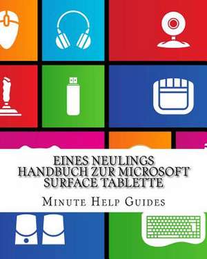 Eines Neulings Handbuch Zur Microsoft Surface Tablette de Minute Help Guides