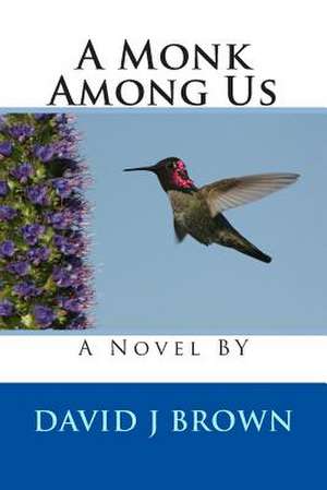 A Monk Among Us de David J. Brown