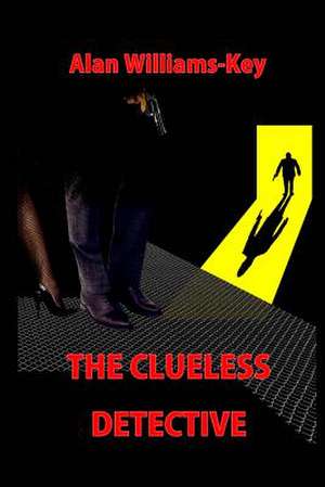 The Clueless Detective de MR Alan Williams-Key