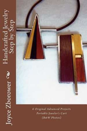 Handcrafted Jewelry Step by Step de Joyce Zborower M. a.