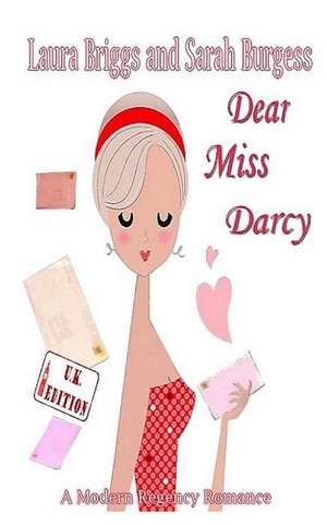 Dear Miss Darcy (the U.K. Edition) de Laura Briggs