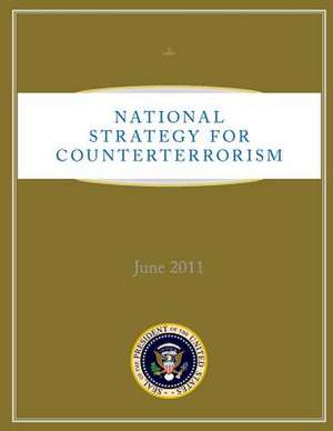 National Strategy for Counterterrorism de United States, Executive Office of the P