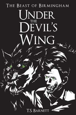 Under the Devil's Wing de T. S. Barnett